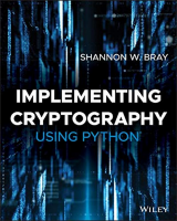 Implementing_Cryptography_Using_Python_by_Shannon_Bray_2020.pdf